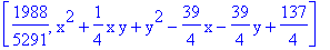 [1988/5291, x^2+1/4*x*y+y^2-39/4*x-39/4*y+137/4]